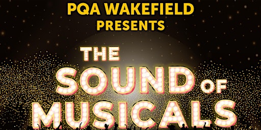 PQA Wakefield presents The Sound of Musicals