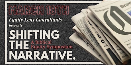 Shifting The Narrative:  A Biblical Equity Symposium