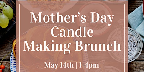 Mothers Day Candle Making Brunch