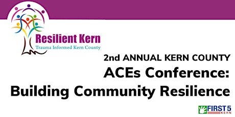 Kern County ACEs Conference: Building Community Resilience