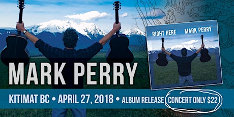 Mark Perry Album Release CONCERT ONLY • Kitimat, BC primary image