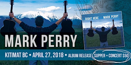 Mark Perry Album Release SUPPER + CONCERT • Kitimat, BC primary image