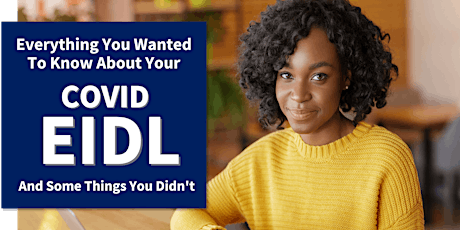 Everything You Wanted to Know About Your COVID EIDL