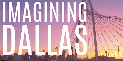 Imagining Dallas - Premier of, 3-Time Emmy Winner, Judy Kelly's Documentary