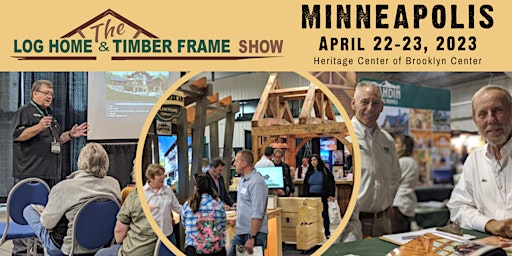 The Log Home & Timber Frame Show-Minneapolis