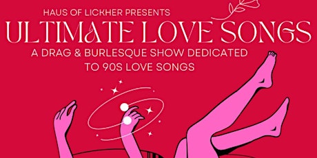 Ultimate Love Songs: A Drag & Burlesque Tribute to 90's Love Songs
