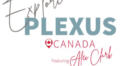 Regina, SK Canadian Explore Plexus Tour - with Special Guest, Alec Clark