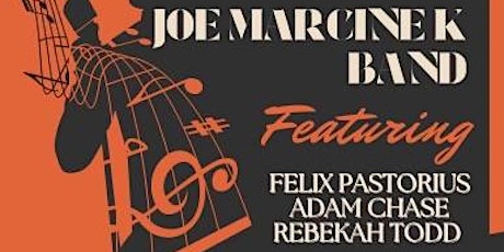 Joe Marcinek Band featuring Felix Pastorious, Adam Chase, and Rebekah Todd