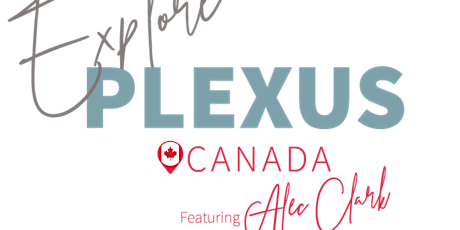 Chatham ON Canadian Explore Plexus Tour - with Special Guest, Alec Clark