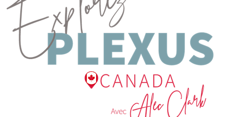 Brossard QC - Explorez Plexus Canada - Avec Invité Spécial Alec Clark