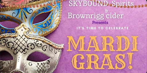 Mardi Gras at Skybound Spirits & Brownrigg Cider