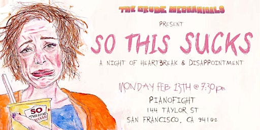 SO THIS SUCKS: A Night of Heartbreak & Disappointment SF