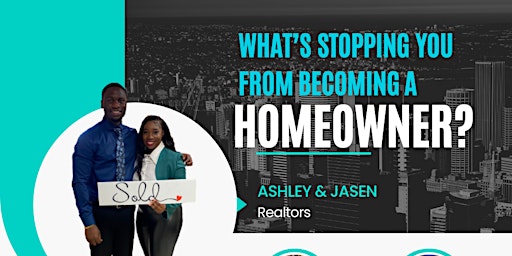 What's stopping you from becoming a HOMEOWNER?