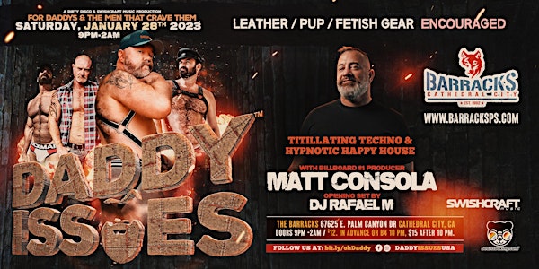 Daddy Issues Barracks w/ DJ Daddy Matt Consola & Rafael M • Palm Springs