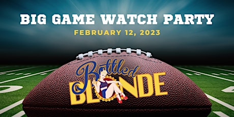 Big Game Watch Party @ Bottled Blonde Miami