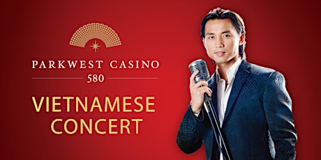 Parkwest Casino 580 Lunar New Year Vietnamese Concert 2/21/23