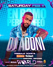 DJ ADONI / En ROMO Pero FEO Tour / Sat-Feb-11TH / WORLD NIGHT CLUB