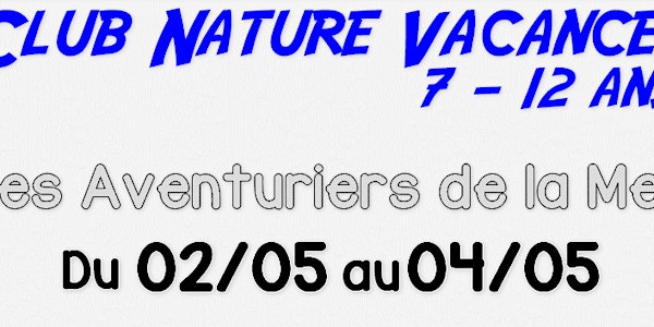 CLUB NATURE VACANCES du 02 au 04 mai 2018