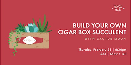 Cactus Moon - Cigar Box Succulent Workshop