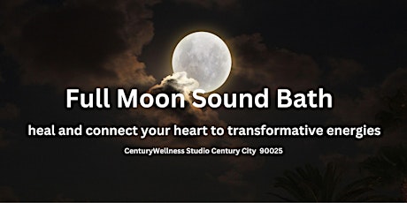 Full Moon Sound Bath Meditation in Century City