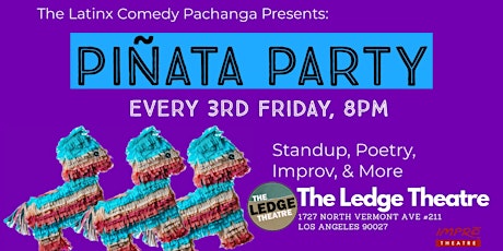 The Ledge Theatre Presents LatinX Comedy Pachanga Piñata Party!