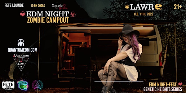 EDM Night - Zombie Campout - Fete Lounge (Feb. 11th, 2023)