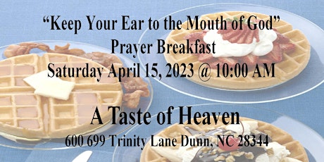 Keep Your Ear To The Mouth of God Prayer Breakfast