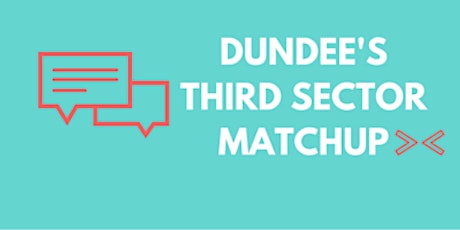 Dundee's Third Sector MatchUP - North East primary image