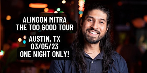 Comedian Alingon Mitra in Austin! | The Too Good Tour | Stand Up Comedy