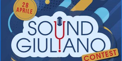 Sound Giuliano: Concorso Musicale per Giovani Band e Cantanti/Cantautori Sound Giuliano: Concorso Musicale per Giovani Band e Cantanti/Cantautori