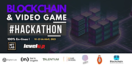 Blockchain & Video Game Hackathon | 100% En-línea | Sponsored by LevelUp