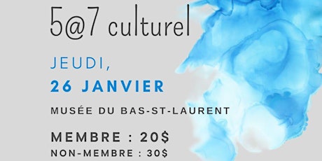 5@7 culturel au Musée du Bas Saint-Laurent