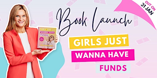 Girls Just Wanna Have Funds - Book Launch!