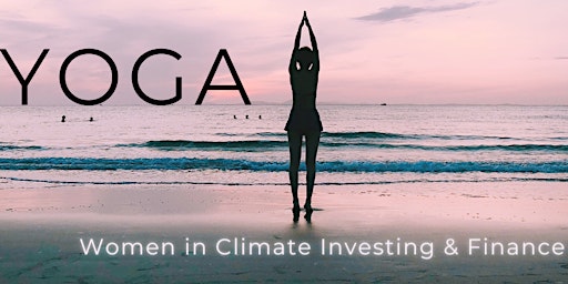 Bay Area Women in Climate Investing & Finance - Yoga w. Krystle Sarkissian