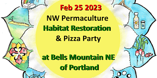 NW Permaculture Habitat Restoration & Pizza  (work)Party
