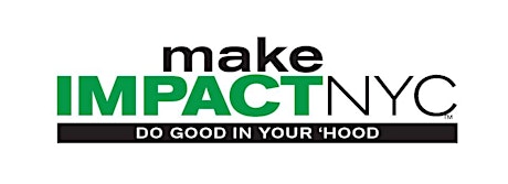 MakeImpactNYC - Do Good in Your 'Hood!