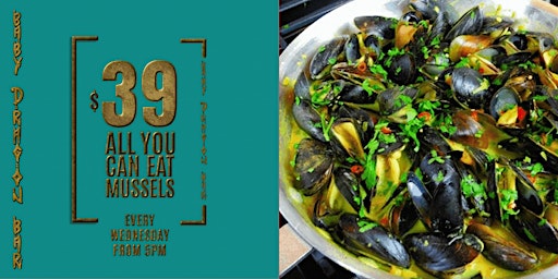 All You Can Eat Mussels , fried potatoes & baguettes for $39pp