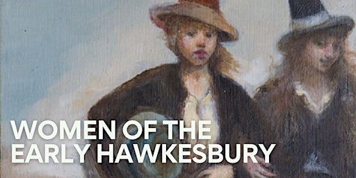 Immagine principale di Women of the early Hawkesbury - HFHG (VIA ZOOM) 