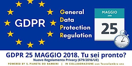 Immagine principale di GDPR 25 Maggio 2018. Tu sei pronto? Nuovo Regolamento Privacy 