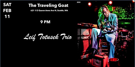The Traveling Goat Presents ... Leif Totusek Trio