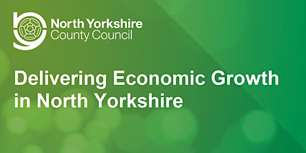 Delivering Economic Growth in North Yorkshire