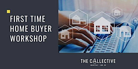First Time Home Buyer Workshop