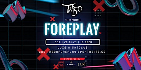 TABOO Presents 'FOREPLAY ' (Luxe Club)