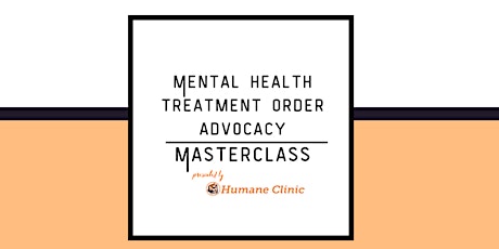 Mental Health Treatment Order Advocacy Masterclass primary image