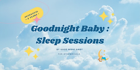 Good Night Baby Sleep Sessions: 4 to 7 months