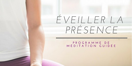 Lancement : Éveiller la présence - programme de méditation guidée primary image