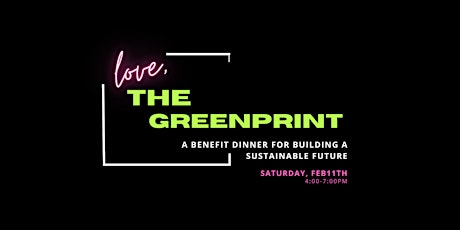 Love, The Greenprint: A Benefit Dinner for Building a Sustainable Future