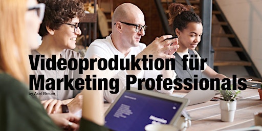 Masterclass video production for marketing professionals ZURICH ENGLISH