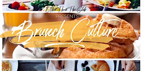 Brunch Culture Presented by Other Than The Club primary image