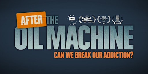 The Oil Machine - Film Screening